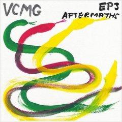 VCMG - EP3 / Aftermaths (2012)