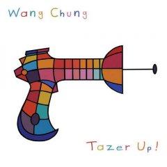 Wang Chung - Tazer Up! (2012)