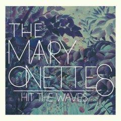 The Mary Onettes - Hit The Waves (2013)