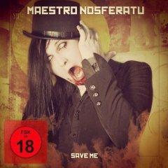 Maestro Nosferatu - Save Me (2013)