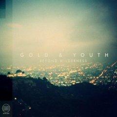 Gold & Youth - Beyond Wildernes (2013)