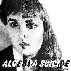 Algebra Suicide - Feminine Squared (2013)