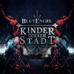 Blutengel - Kinder Dieser Stadt (2013)