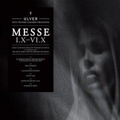 Ulver & Tromso Chamber Orchestra - Messe I&#8203;.&#8203;X&#8203;-&#8203;VI&#8203;.&#8203;X (2013)