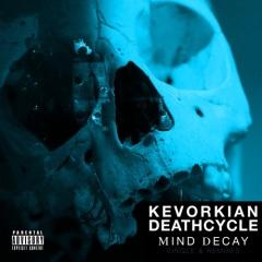 Kevorkian Death Cycle - Mind Decay (2013)