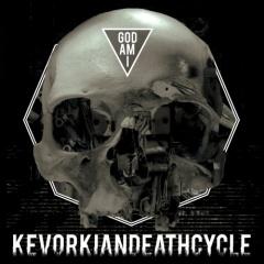 Kevorkian Death Cycle - God Am I (2013)