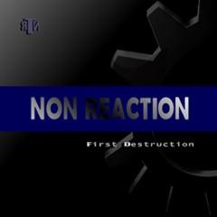 Non Reaction - First Destruction (EP) (2013)