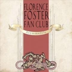 Florence Foster Fan Club - Asymmetric (2012)