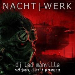 DJ Led Manville - Nachtwerk - Live In Germany III (2CD) (2013)