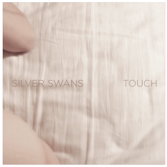 Silver Swans - Touch (2013)